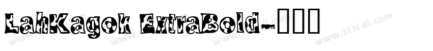 LahKagok ExtraBold字体转换